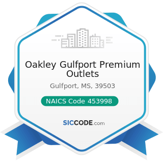 Oakley Gulfport Premium Outlets - NAICS Code 453998 - All Other Miscellaneous Store Retailers...