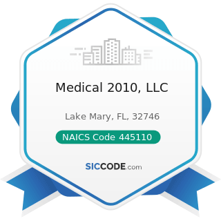 Medical 2010, LLC - NAICS Code 445110 - Supermarkets and Other Grocery Retailers (except...