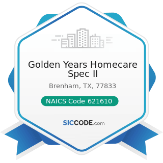 Golden Years Homecare Spec II - NAICS Code 621610 - Home Health Care Services