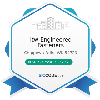 Itw Engineered Fasteners - NAICS Code 332722 - Bolt, Nut, Screw, Rivet, and Washer Manufacturing