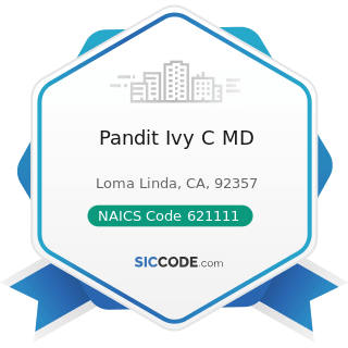 Pandit Ivy C MD - NAICS Code 621111 - Offices of Physicians (except Mental Health Specialists)