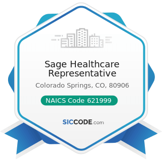 Sage Healthcare Representative - NAICS Code 621999 - All Other Miscellaneous Ambulatory Health...