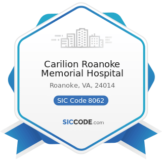 Carilion Roanoke Memorial Hospital - SIC Code 8062 - General Medical and Surgical Hospitals