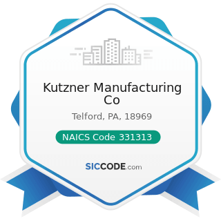 Kutzner Manufacturing Co - NAICS Code 331313 - Alumina Refining and Primary Aluminum Production