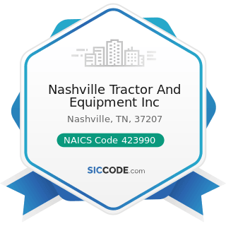 Nashville Tractor And Equipment Inc - NAICS Code 423990 - Other Miscellaneous Durable Goods...