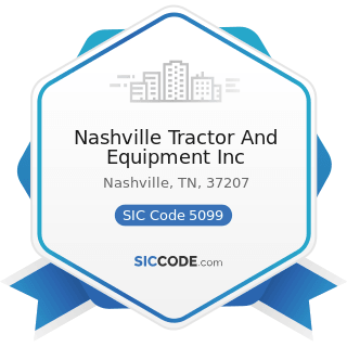Nashville Tractor And Equipment Inc - SIC Code 5099 - Durable Goods, Not Elsewhere Classified