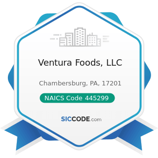 Ventura Foods, LLC - NAICS Code 445299 - All Other Specialty Food Stores