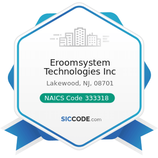 Eroomsystem Technologies Inc - NAICS Code 333318 - Other Commercial and Service Industry...