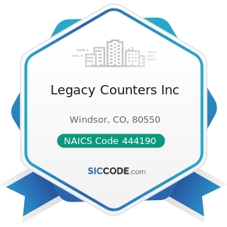 Legacy Counters Inc - NAICS Code 444190 - Other Building Material Dealers