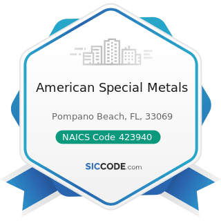 American Special Metals - NAICS Code 423940 - Jewelry, Watch, Precious Stone, and Precious Metal...