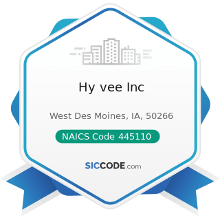 Hy vee Inc - NAICS Code 445110 - Supermarkets and Other Grocery Retailers (except Convenience...