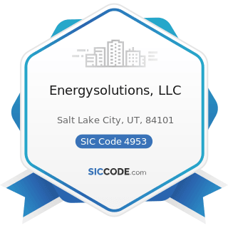 Energysolutions, LLC - SIC Code 4953 - Refuse Systems