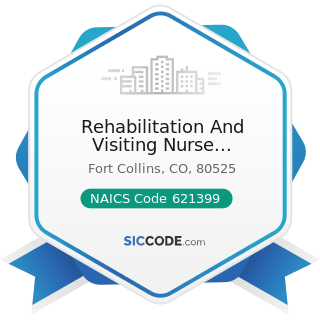 Rehabilitation And Visiting Nurse Association - NAICS Code 621399 - Offices of All Other...