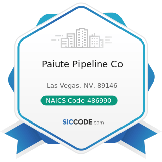 Paiute Pipeline Co - NAICS Code 486990 - All Other Pipeline Transportation
