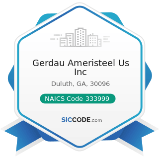 Gerdau Ameristeel Us Inc - NAICS Code 333999 - All Other Miscellaneous General Purpose Machinery...