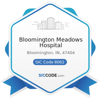 Bloomington Meadows Hospital - SIC Code 8062 - General Medical and Surgical Hospitals