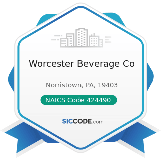 Worcester Beverage Co - NAICS Code 424490 - Other Grocery and Related Products Merchant...