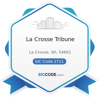 La Crosse Tribune - SIC Code 2711 - Newspapers: Publishing, or Publishing and Printing