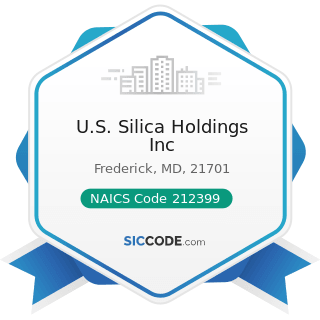 U.S. Silica Holdings Inc - NAICS Code 212399 - All Other Nonmetallic Mineral Mining