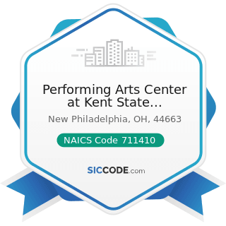 Performing Arts Center at Kent State Tuscarawas - NAICS Code 711410 - Agents and Managers for...