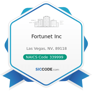 Fortunet Inc - NAICS Code 339999 - All Other Miscellaneous Manufacturing