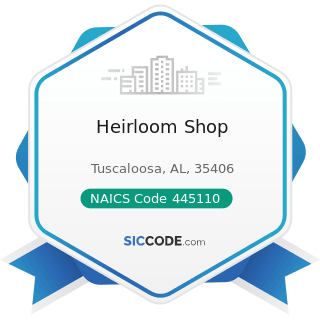 Heirloom Shop - NAICS Code 445110 - Supermarkets and Other Grocery Retailers (except Convenience...