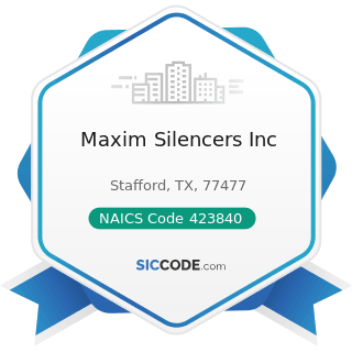 Maxim Silencers Inc - NAICS Code 423840 - Industrial Supplies Merchant Wholesalers