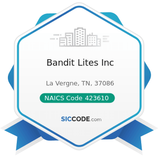 Bandit Lites Inc - NAICS Code 423610 - Electrical Apparatus and Equipment, Wiring Supplies, and...
