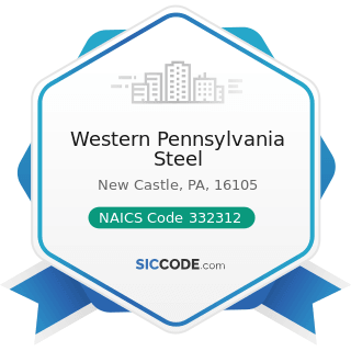 Western Pennsylvania Steel - NAICS Code 332312 - Fabricated Structural Metal Manufacturing