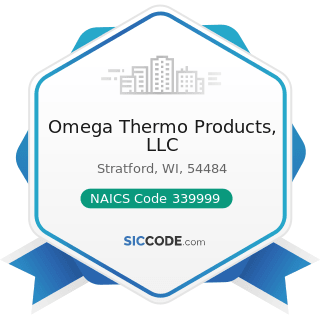 Omega Thermo Products, LLC - NAICS Code 339999 - All Other Miscellaneous Manufacturing