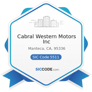 Cabral Western Motors Inc - SIC Code 5511 - Motor Vehicle Dealers (New and Used)