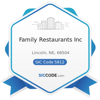 Family Restaurants Inc - SIC Code 5812 - Eating Places