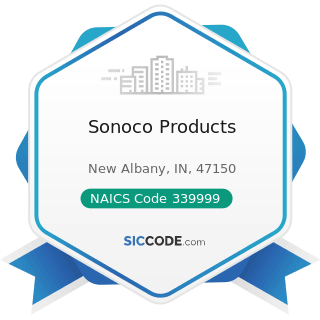 Sonoco Products - NAICS Code 339999 - All Other Miscellaneous Manufacturing