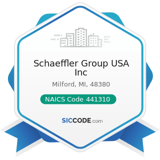 Schaeffler Group USA Inc - NAICS Code 441310 - Automotive Parts and Accessories Stores