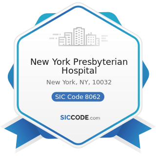New York Presbyterian Hospital - SIC Code 8062 - General Medical and Surgical Hospitals