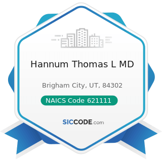 Hannum Thomas L MD - NAICS Code 621111 - Offices of Physicians (except Mental Health Specialists)