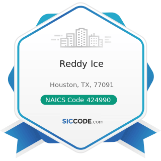 Reddy Ice - NAICS Code 424990 - Other Miscellaneous Nondurable Goods Merchant Wholesalers