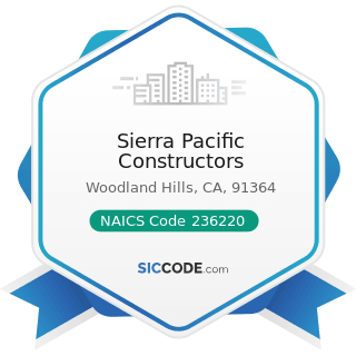 Sierra Pacific Constructors - NAICS Code 236220 - Commercial and Institutional Building...
