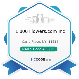 1 800 Flowers.com Inc - NAICS Code 453220 - Gift, Novelty, and Souvenir Stores