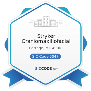 Stryker Craniomaxillofacial - SIC Code 5047 - Medical, Dental, and Hospital Equipment and...