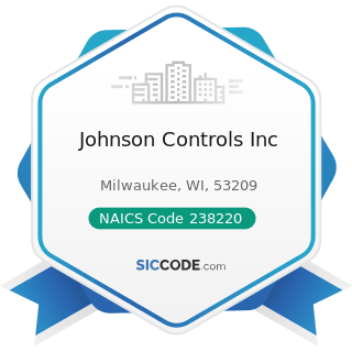 Johnson Controls Inc - NAICS Code 238220 - Plumbing, Heating, and Air-Conditioning Contractors