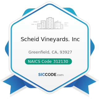 Scheid Vineyards. Inc - NAICS Code 312130 - Wineries
