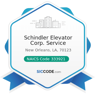 Schindler Elevator Corp. Service - NAICS Code 333921 - Elevator and Moving Stairway Manufacturing