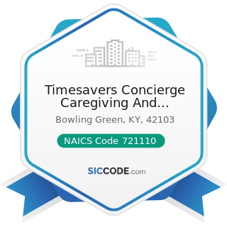 Timesavers Concierge Caregiving And Chauffeur - NAICS Code 721110 - Hotels (except Casino...