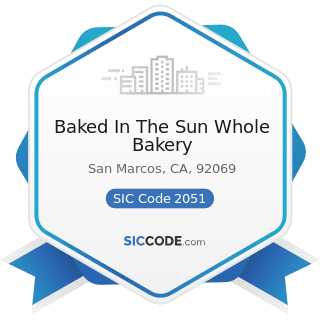 Baked In The Sun Whole Bakery - SIC Code 2051 - Bread and other Bakery Products, except Cookies...