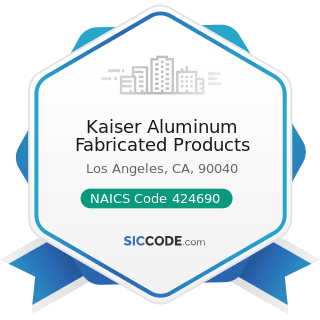 Kaiser Aluminum Fabricated Products - NAICS Code 424690 - Other Chemical and Allied Products...