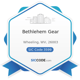 Bethlehem Gear - SIC Code 3599 - Industrial and Commercial Machinery and Equipment, Not...