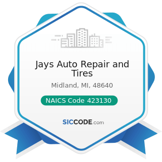Jays Auto Repair and Tires - NAICS Code 423130 - Tire and Tube Merchant Wholesalers