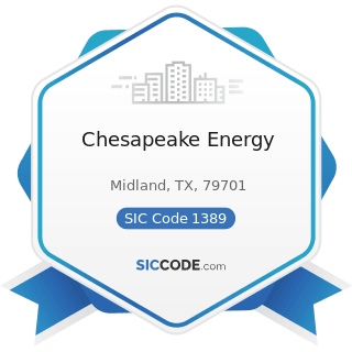 Chesapeake Energy - SIC Code 1389 - Oil and Gas Field Services, Not Elsewhere Classified