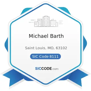 Michael Barth - SIC Code 8111 - Legal Services